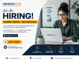 Content Writer and SEO Executive Job Opportunity - DesignTab Lahore Career Posting
